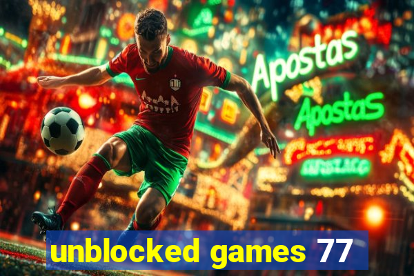 unblocked games 77