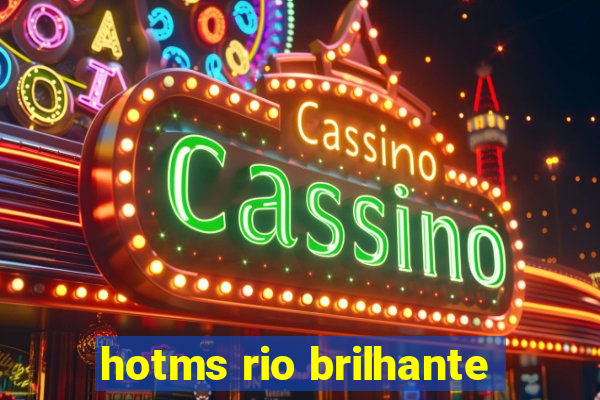 hotms rio brilhante