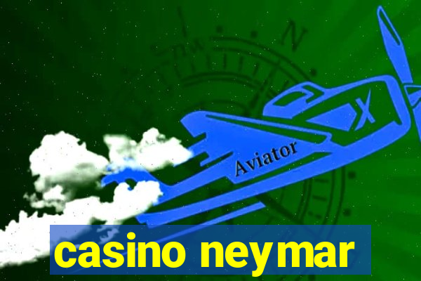 casino neymar