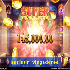 assistir vingadores ultimato completo dublado gratis