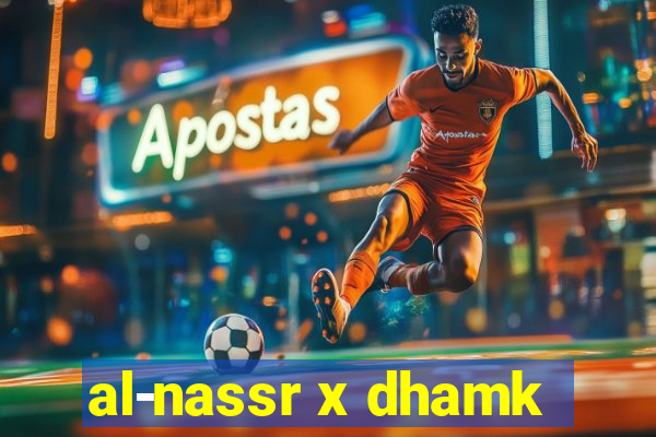 al-nassr x dhamk