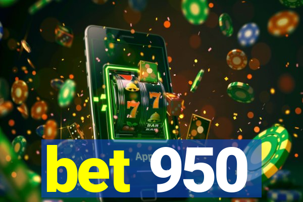 bet 950