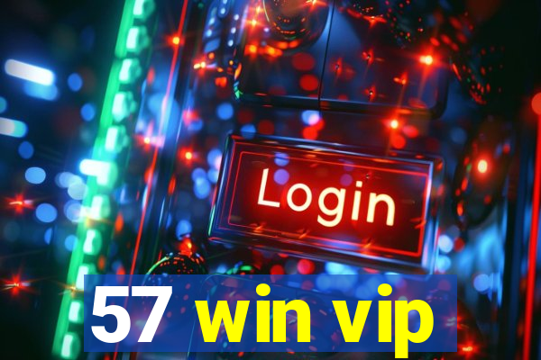 57 win vip