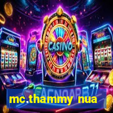 mc.thammy nua