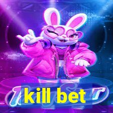 kill bet