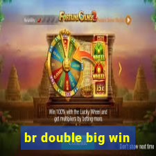 br double big win