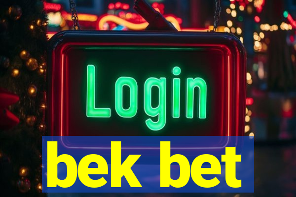 bek bet