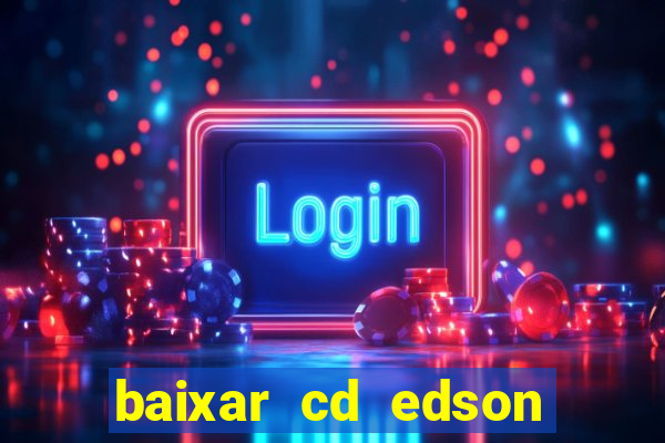 baixar cd edson gomes as 50 melhores