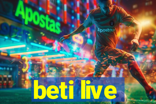 beti live