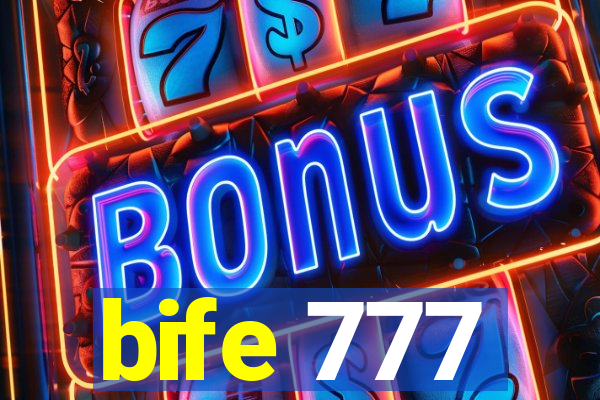 bife 777