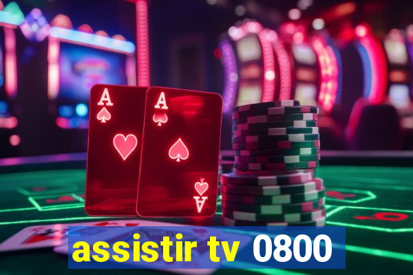 assistir tv 0800