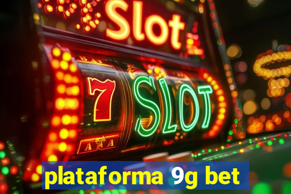 plataforma 9g bet