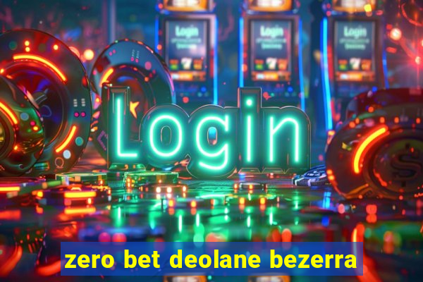 zero bet deolane bezerra