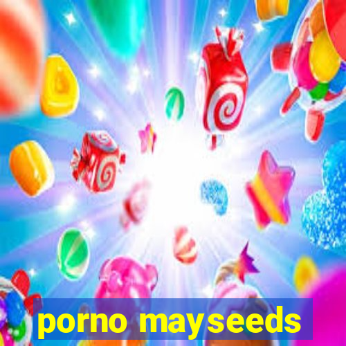 porno mayseeds