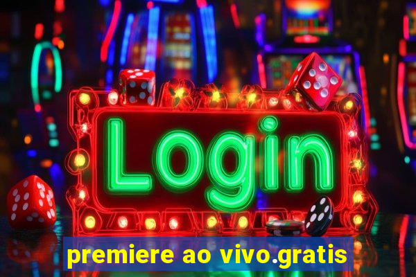 premiere ao vivo.gratis