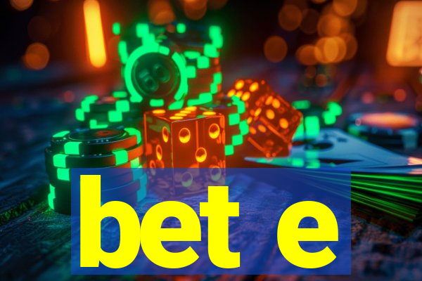 bet e