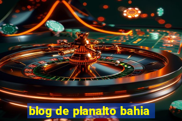 blog de planalto bahia