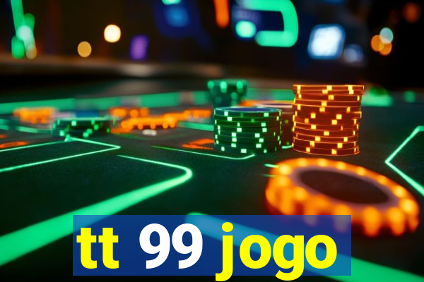 tt 99 jogo