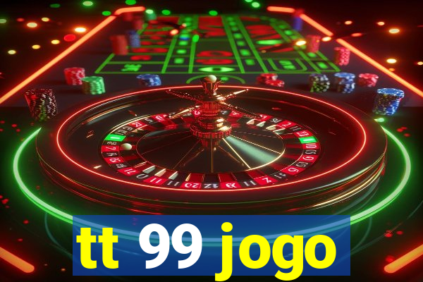 tt 99 jogo