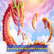 massagista curitiba vivalocal