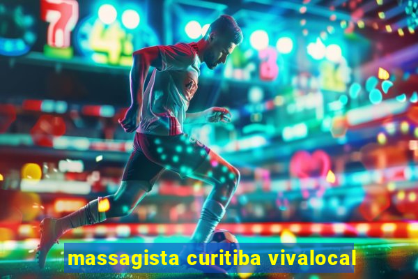 massagista curitiba vivalocal