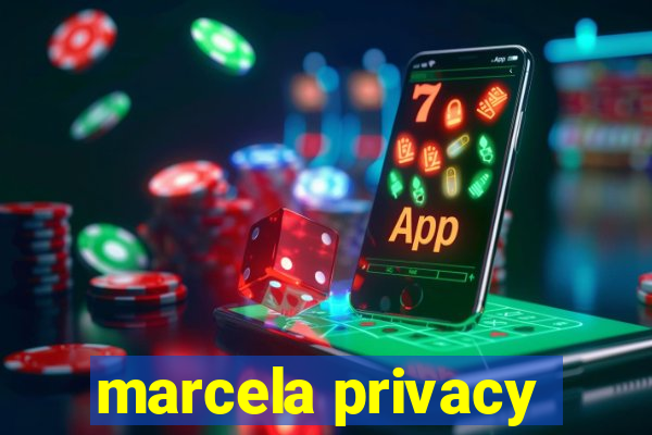 marcela privacy