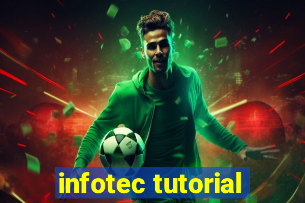 infotec tutorial