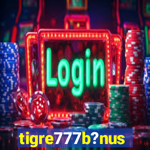 tigre777b?nus