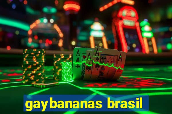 gaybananas brasil