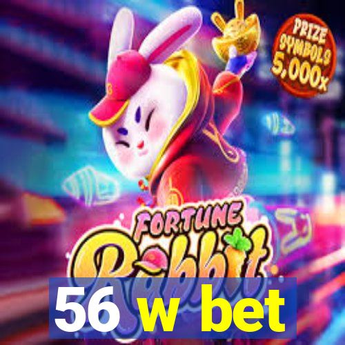 56 w bet