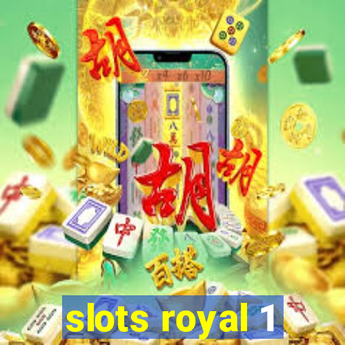 slots royal 1