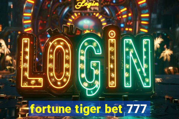 fortune tiger bet 777