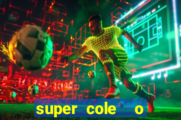 super cole  o 7784 jogos para pc download