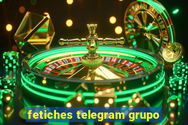 fetiches telegram grupo