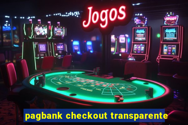 pagbank checkout transparente