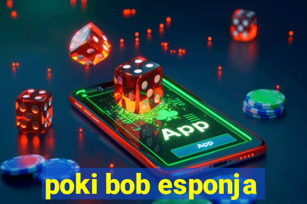 poki bob esponja