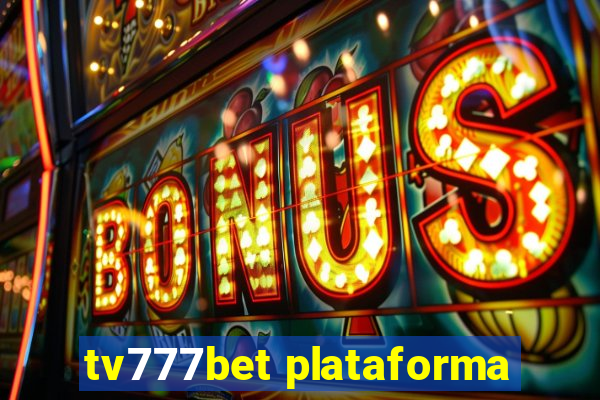 tv777bet plataforma