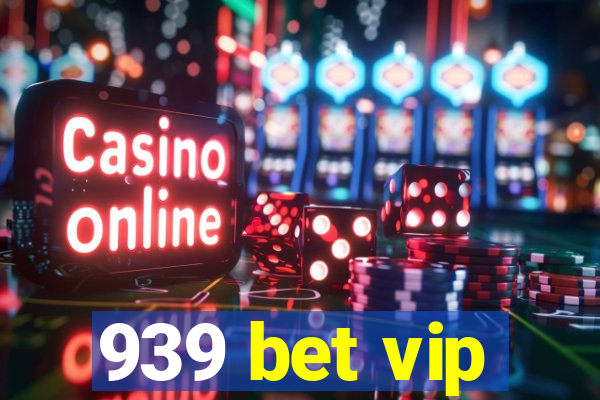 939 bet vip