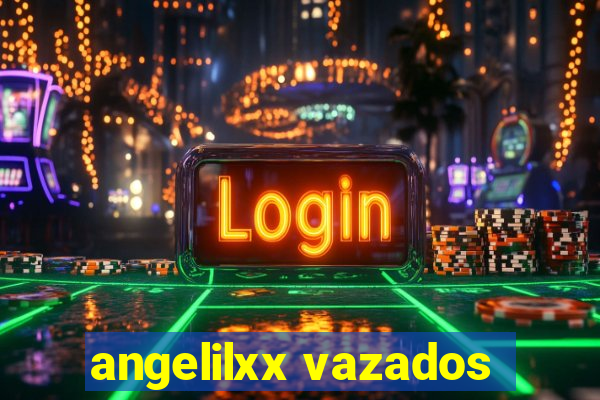 angelilxx vazados