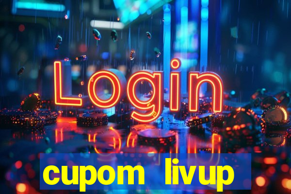 cupom livup primeira compra