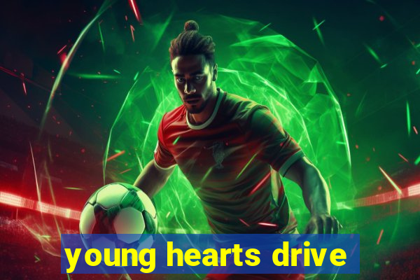 young hearts drive