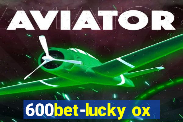 600bet-lucky ox