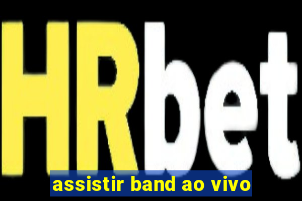 assistir band ao vivo