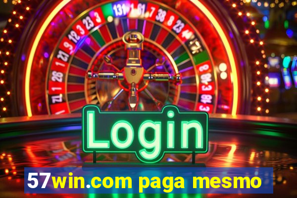 57win.com paga mesmo