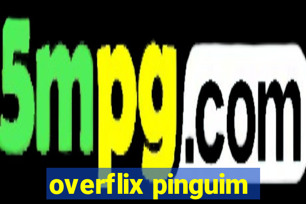 overflix pinguim