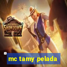 mc tamy pelada