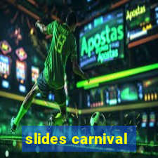 slides carnival