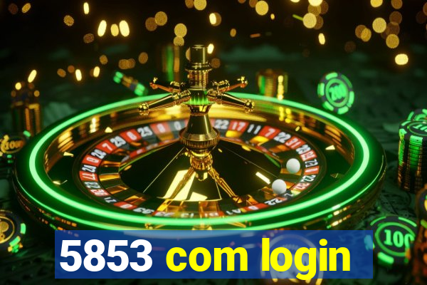 5853 com login