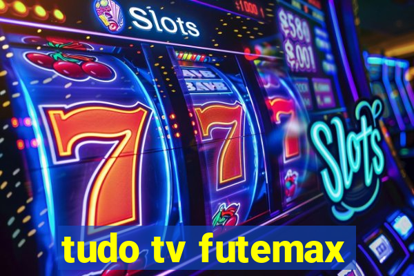 tudo tv futemax