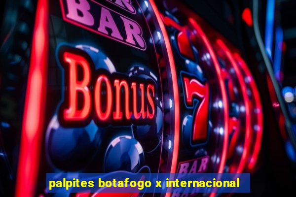 palpites botafogo x internacional